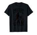 I Am Not The Step Dad I Am The Dad That Stepped Up T-Shirt