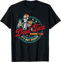 Dad Tax Making Sure It's Not Poison Skeleton Dad Tax T-Shirt