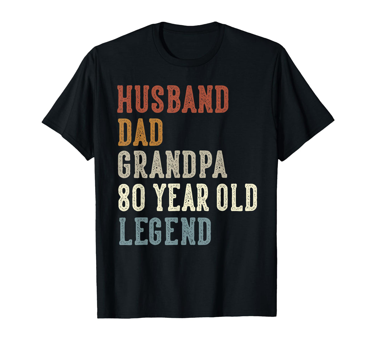 Husband Dad Grandpa 80 Year Old Legend 80th Birthday T-Shirt
