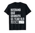 Husband Dad Grandpa 65 Year Old Legend 65th Birthday T-Shirt