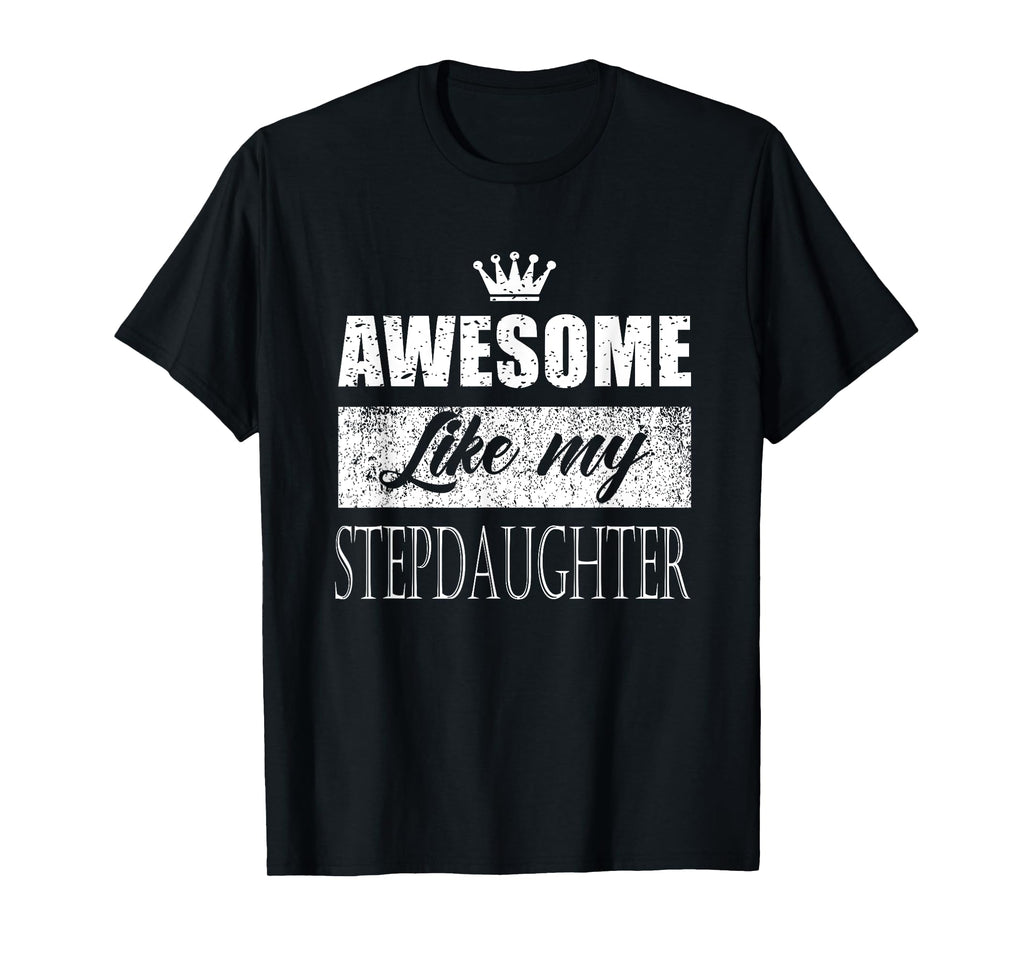 Awesome Like My stepdaughter father's day mother's day gifts T-Shirt