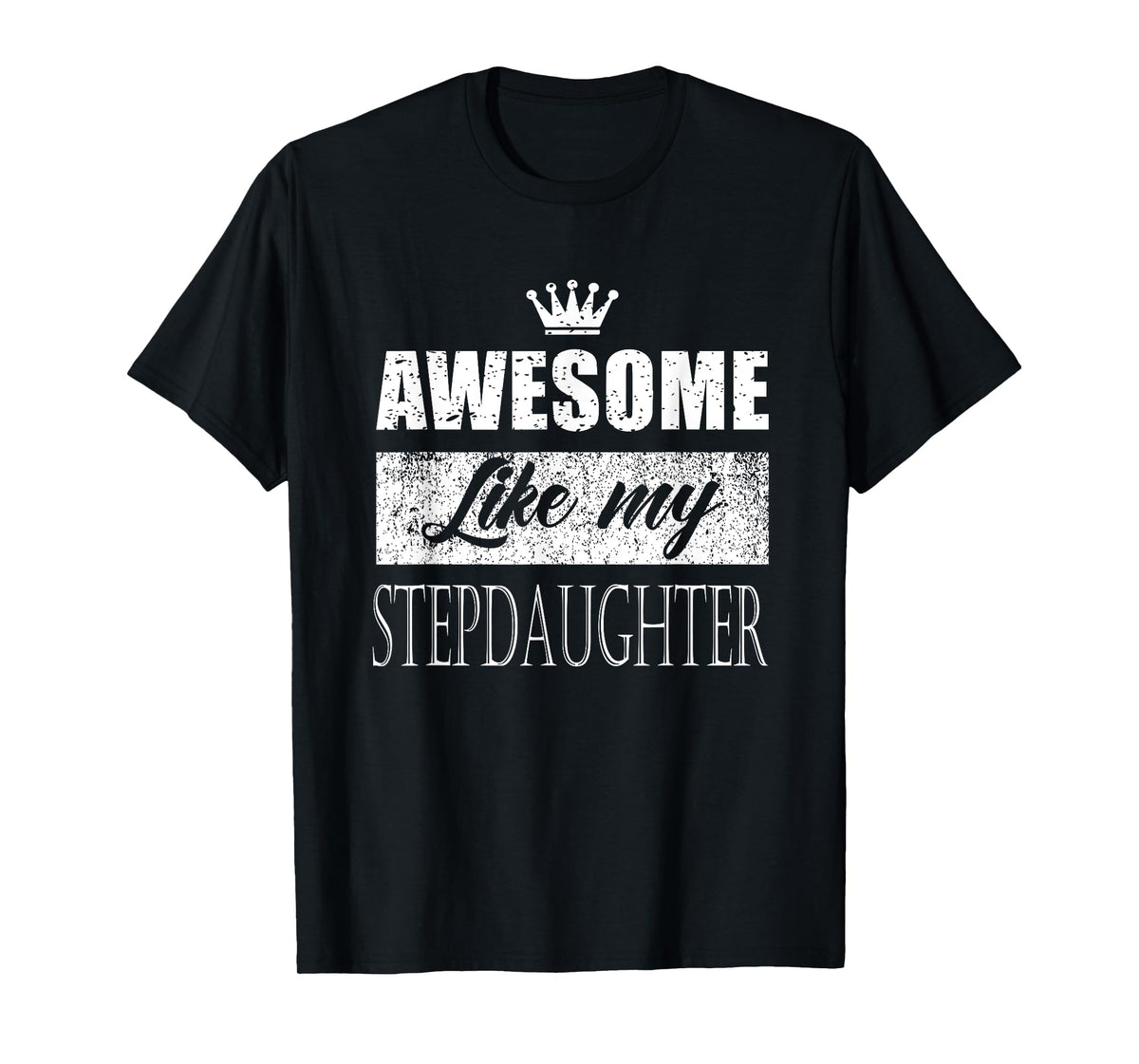Awesome Like My stepdaughter father's day mother's day gifts T-Shirt
