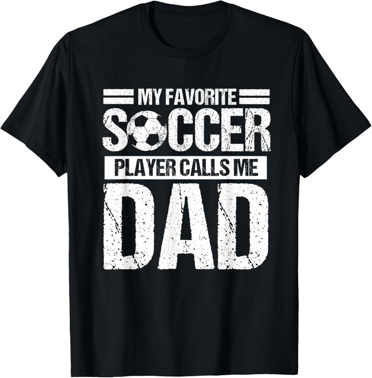 My Favorite Soccer Player Calls Me Dad Fathers Day Gift Son T-Shirt