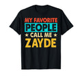 My Favorite People Call Me ZAYDE Funny ZAYDE Fathers Day T-Shirt