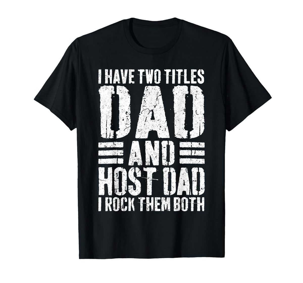 I Have Two Titles Dad And Host Dad Shirt I Rock Them Both T-Shirt