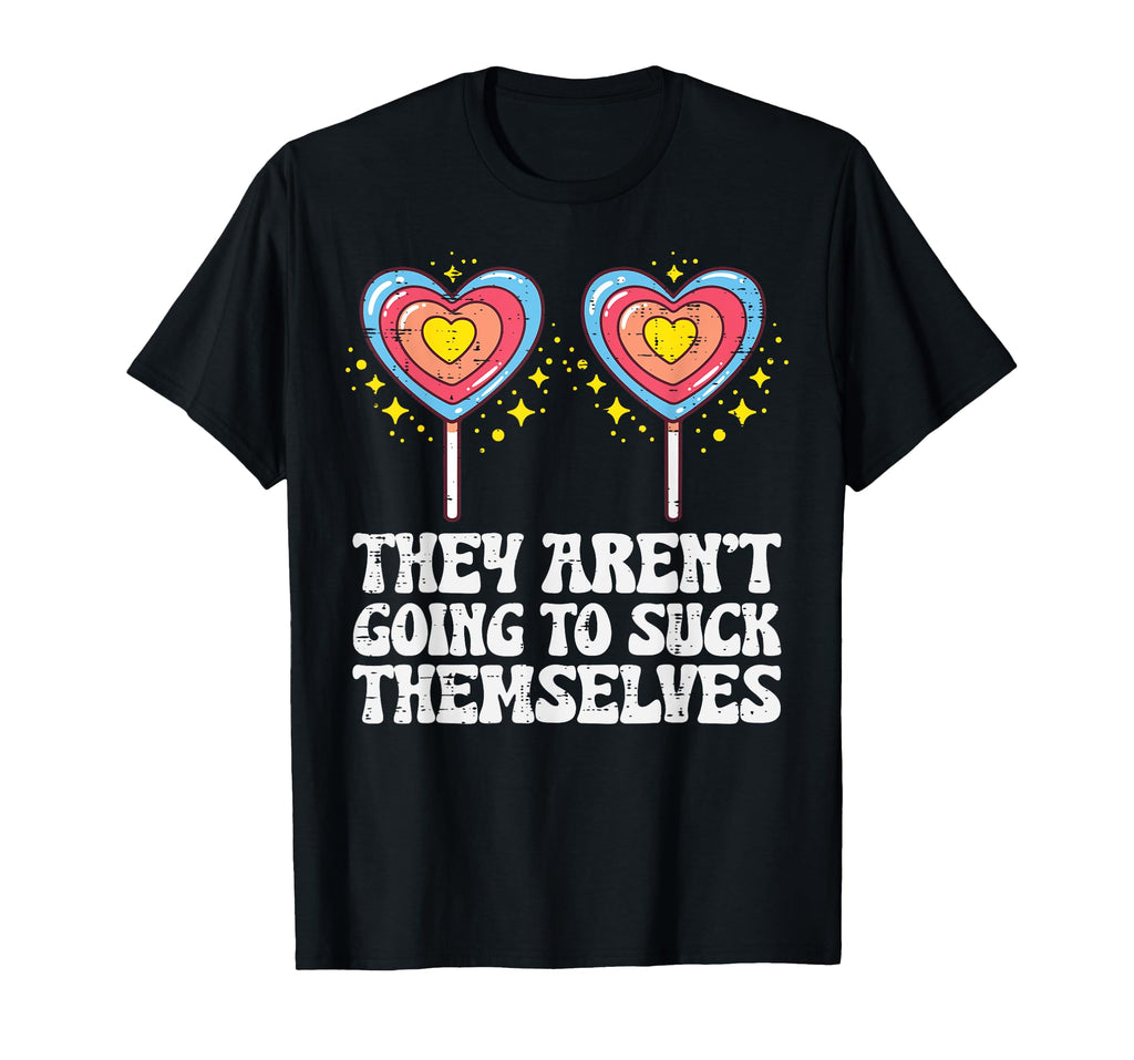 Inappropriate Lollipops Funny Adult Humor Meme Women Men T-Shirt