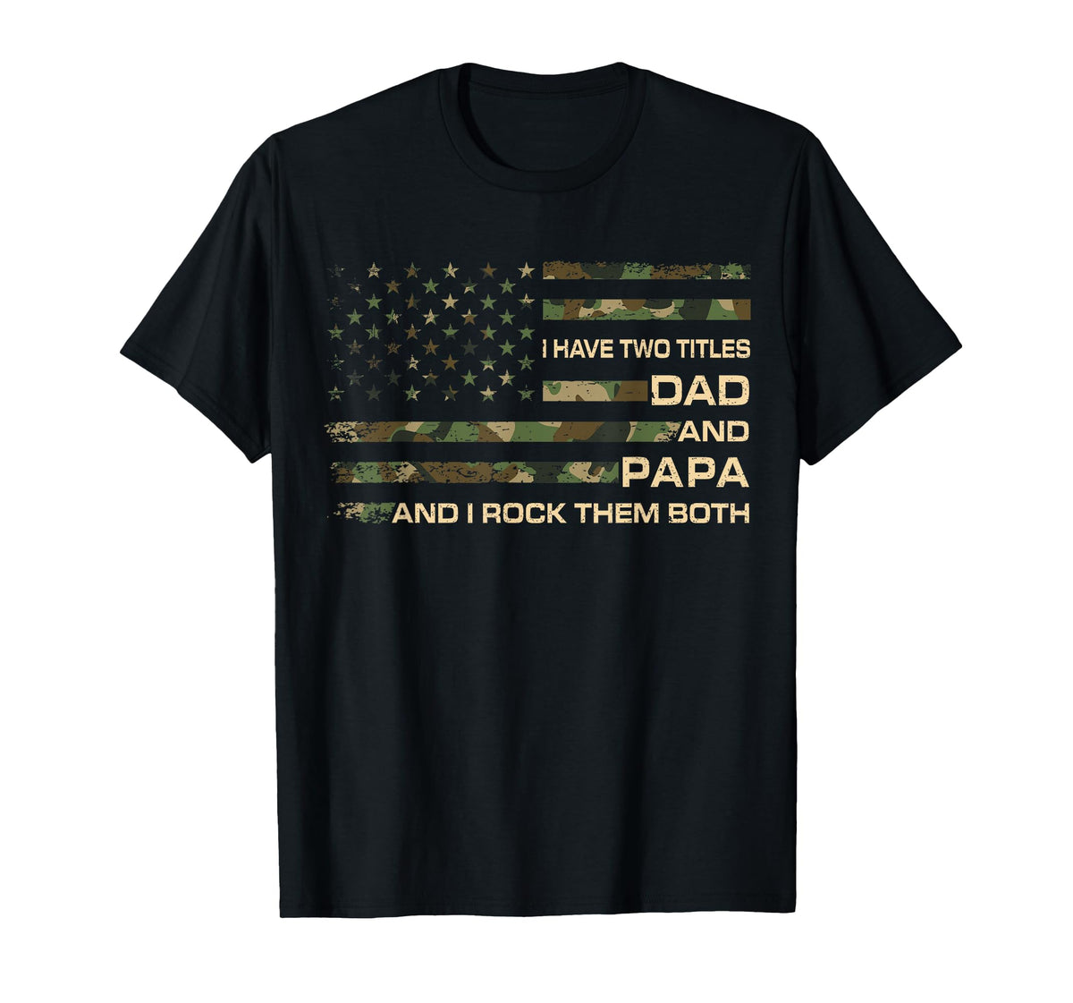 I Have Two Titles Dad And Papa Father's Day Grandpa Men T-Shirt
