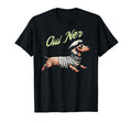 Oui Ner Funny Dachshund Wiener Dog French Humor T-Shirt