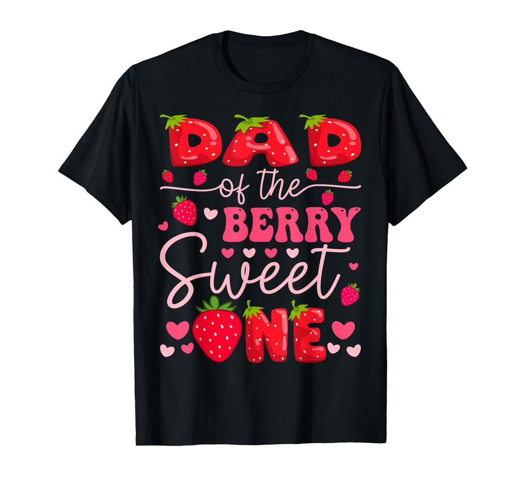 Dad Of The Berry Sweet One Strawberry 1St Birthday Girl T-Shirt