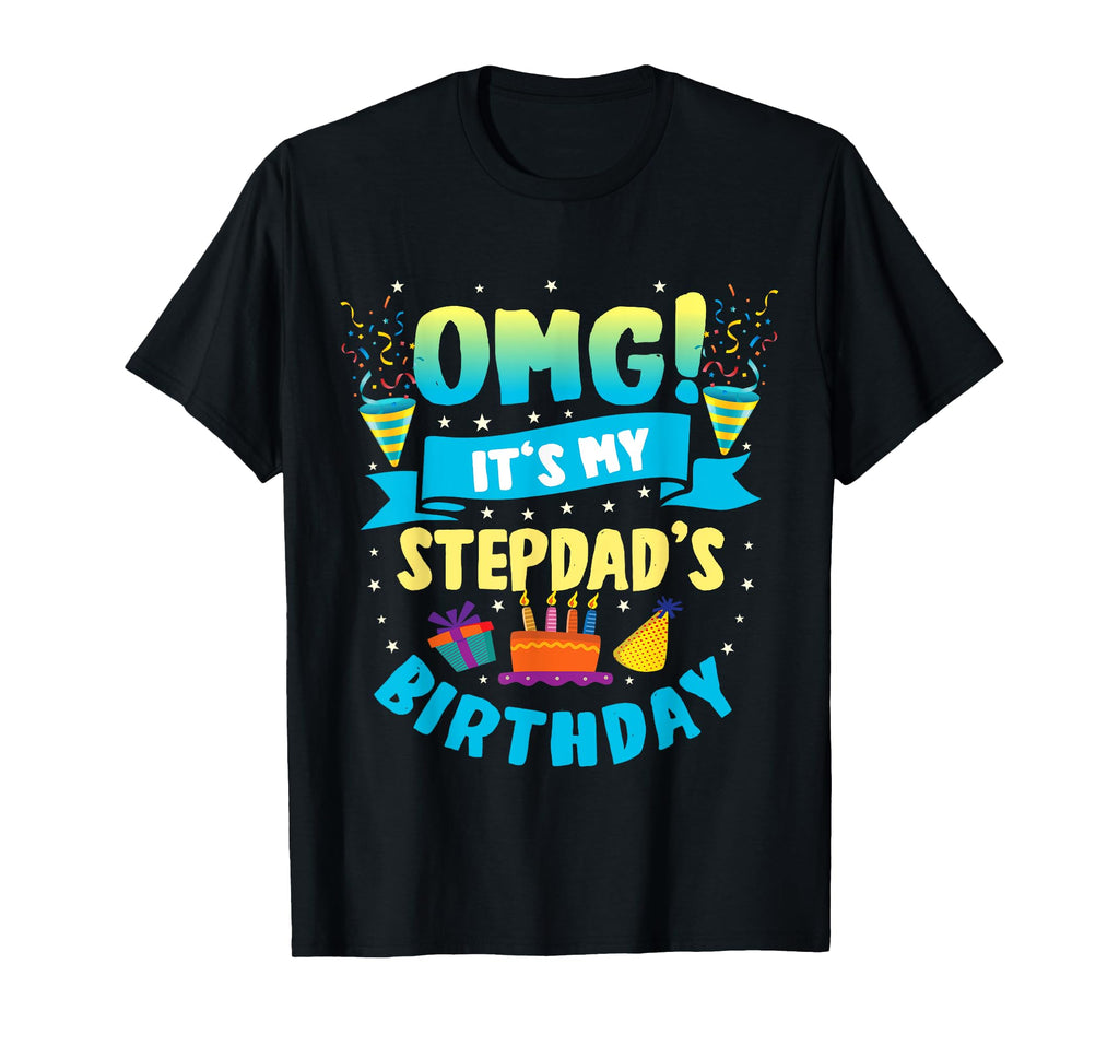 OMG It's My Stepdad Birthday T-Shirt