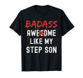 Badass Awesome Like My Step Son Funny Fathers Day Family T-Shirt
