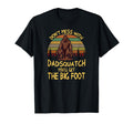 Mens Men Don't mess with Dadsquatch You’ll Get the Big Foot Funny T-Shirt
