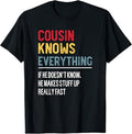 Funny Cousin Knows Everything Father's Day for Cousin T-Shirt