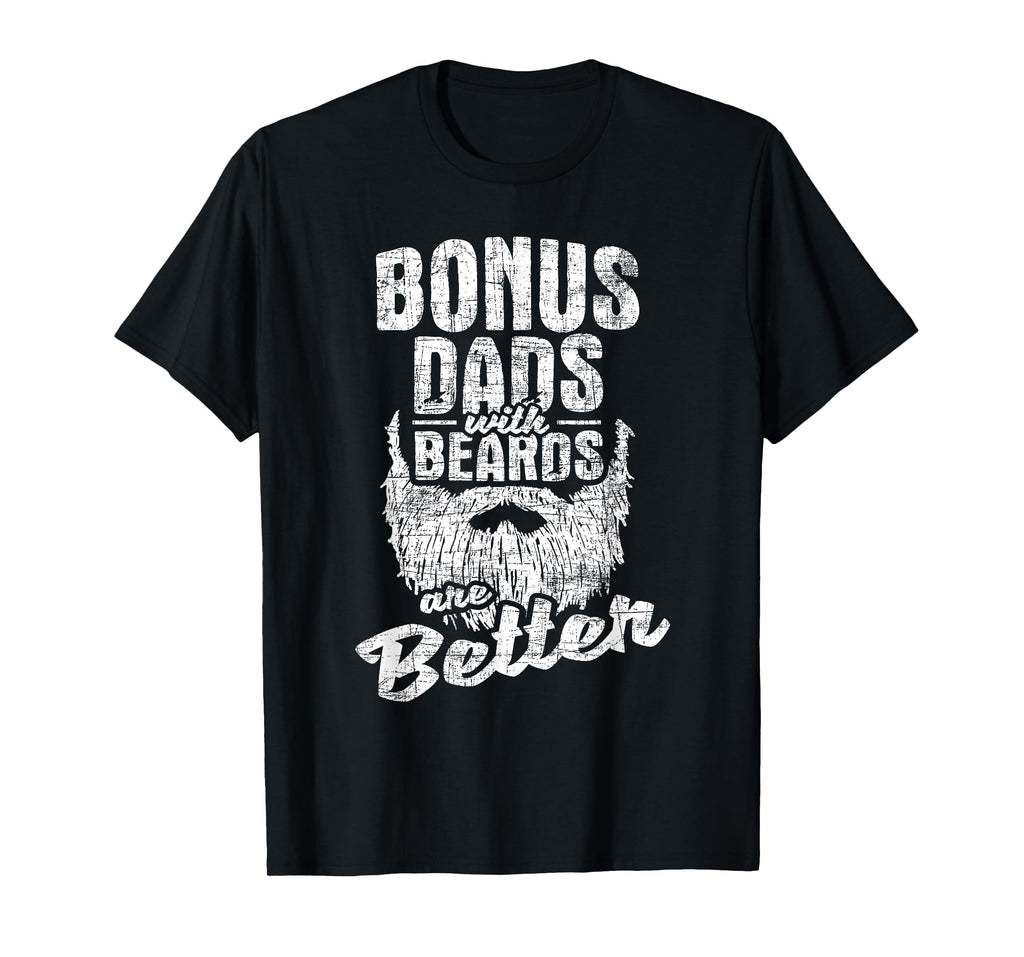 Bonus Dads With Beards - Fatherhood Stepdad Stepfather Uncle T-Shirt