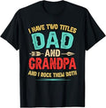 I Have Two Titles Dad And Grandpa Father's Day Retro Grandpa T-Shirt