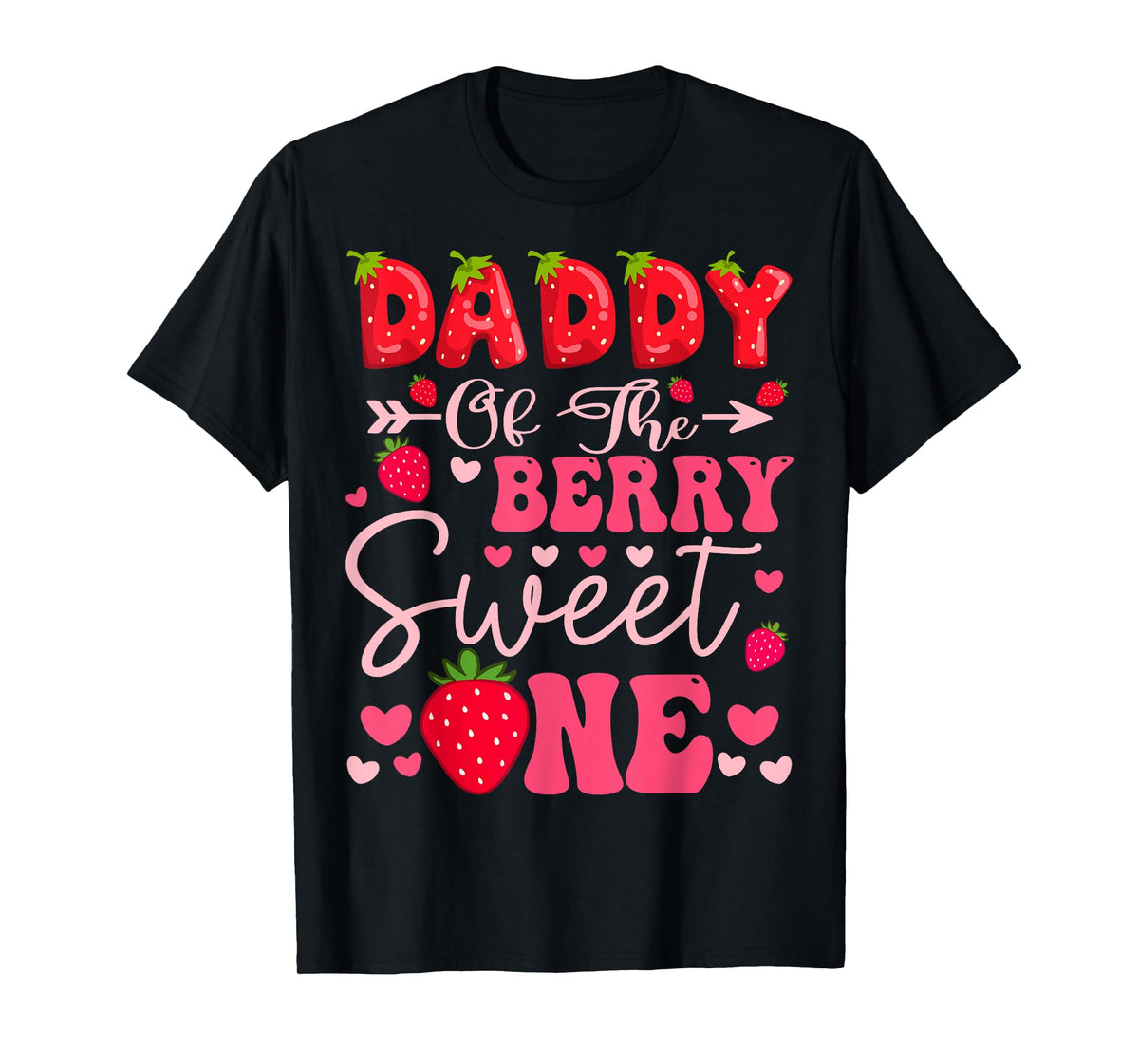 Daddy Of The Berry Sweet One Strawberry 1St Birthday Girl T-Shirt