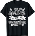I Asked God For Angel Smartass Daughter Fathers Day Dad Papa T-Shirt
