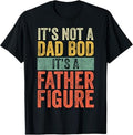 It's Not A Dad Bod It's A Father Figure, Funny Retro Vintage T-Shirt