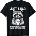 Just A Dad Who Always Came Back fathers day Funny Mens T-Shirt