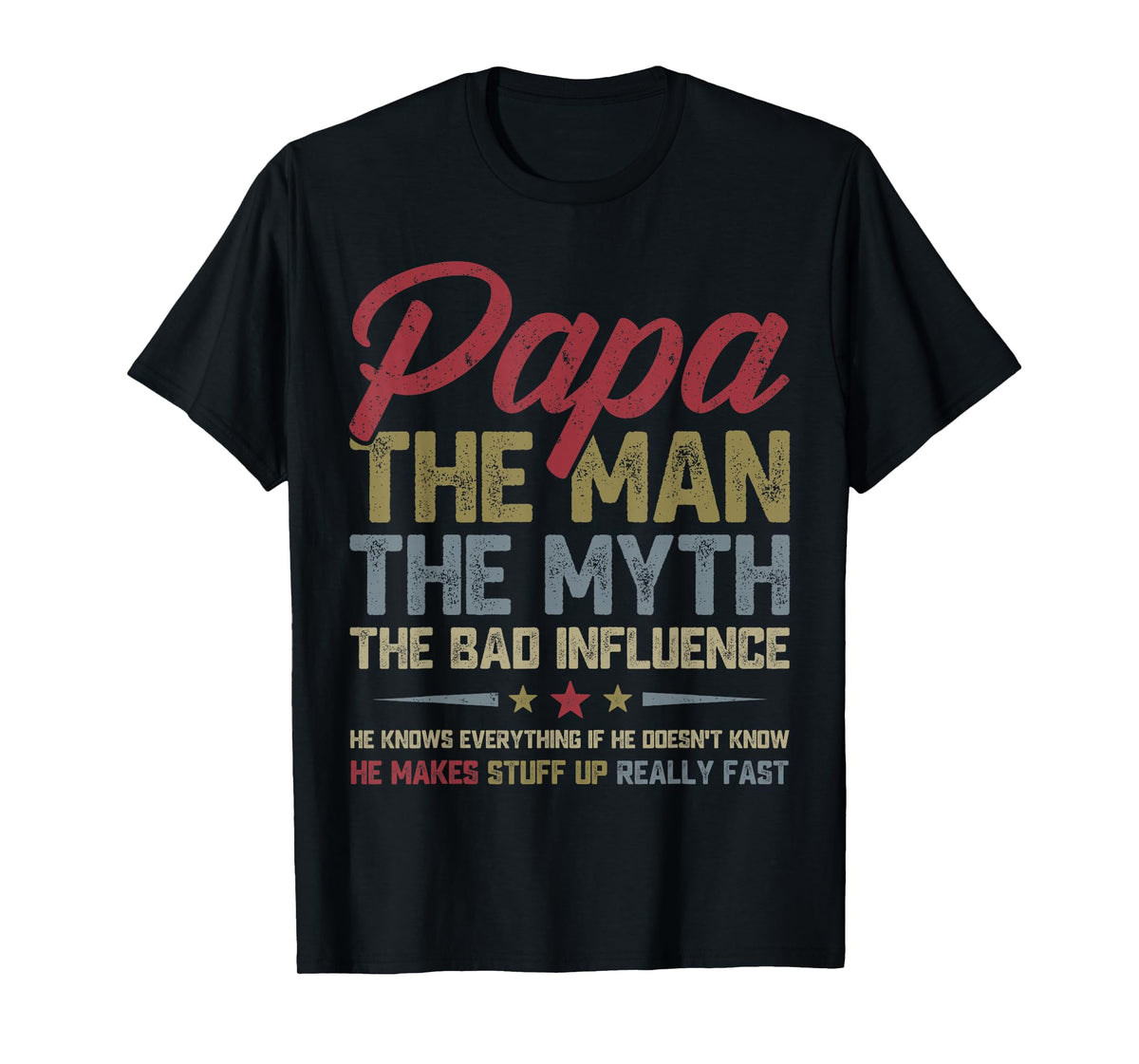 Papa The Man The Myth The Bad Influence Funny Father's Day T-Shirt