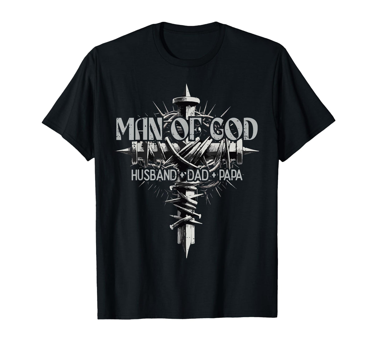 Man Of God Husband Dad Papa Cross Fathers Day Christian Men T-Shirt