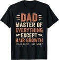 Dad Master of Everything Except Hair Growth Dad Pun Retro T-Shirt