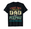 I Have Two Titles Dad And Peepaw Funny Fathers Day Gift T-Shirt