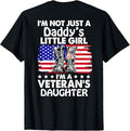 I'm Not Just A Daddy's Little Girl I'm A Veteran's Daughter T-Shirt