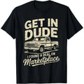 Get in I Found A Deal On Marketplace T-Shirt