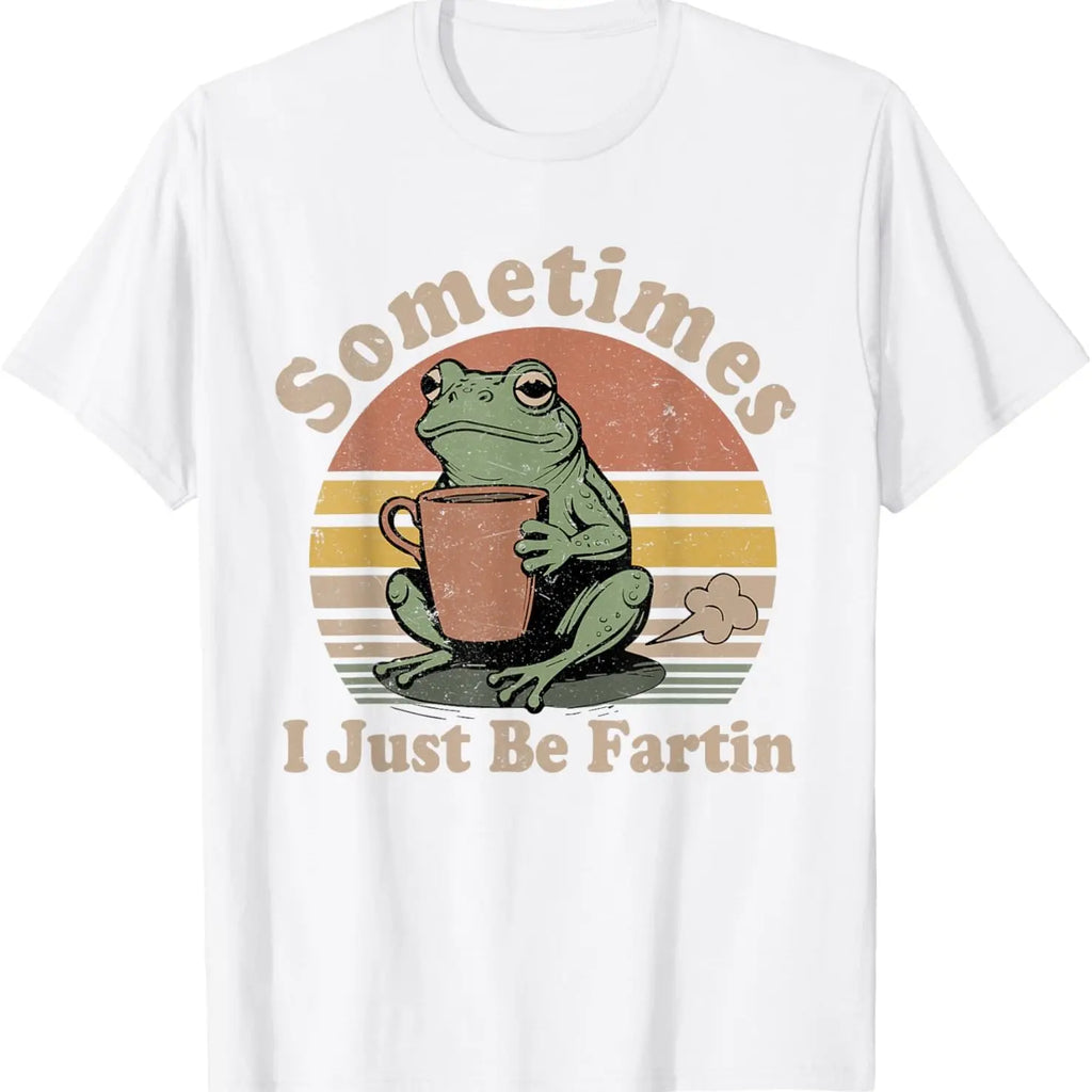 Sometimes I Just Be Fartin' Frog T-Shirt,Funny Gifts, Unisex Casual Top