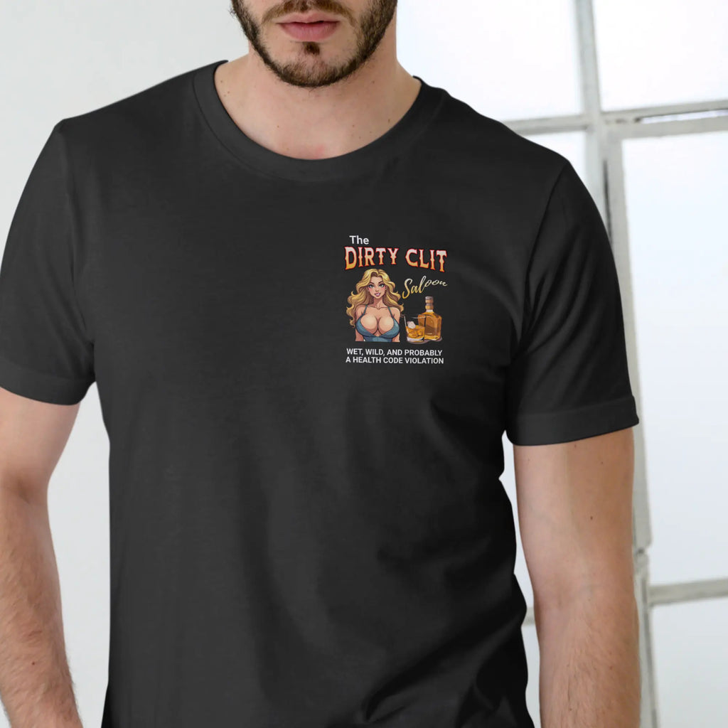 THE DIRTY CL!T SALOON T Shirt, Unisex, Cotton