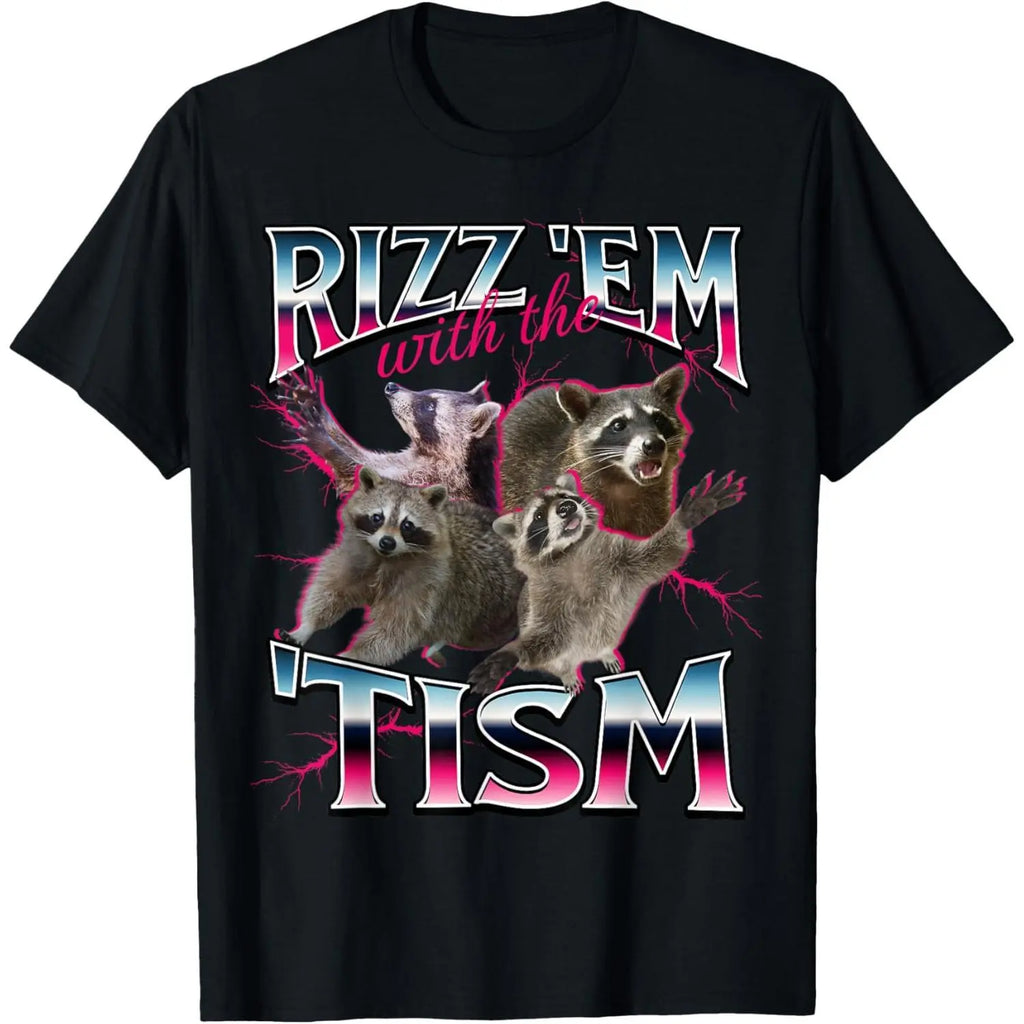 Autism Funny Rizz Em With The Tism Meme Autistic Racoon T-Shirt