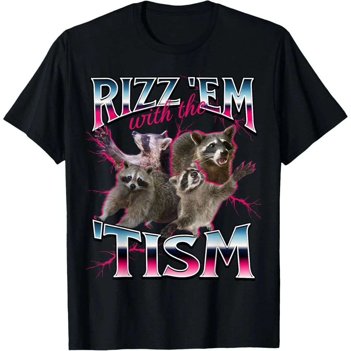 Autism Funny Rizz Em With The Tism Meme Autistic Racoon T-Shirt