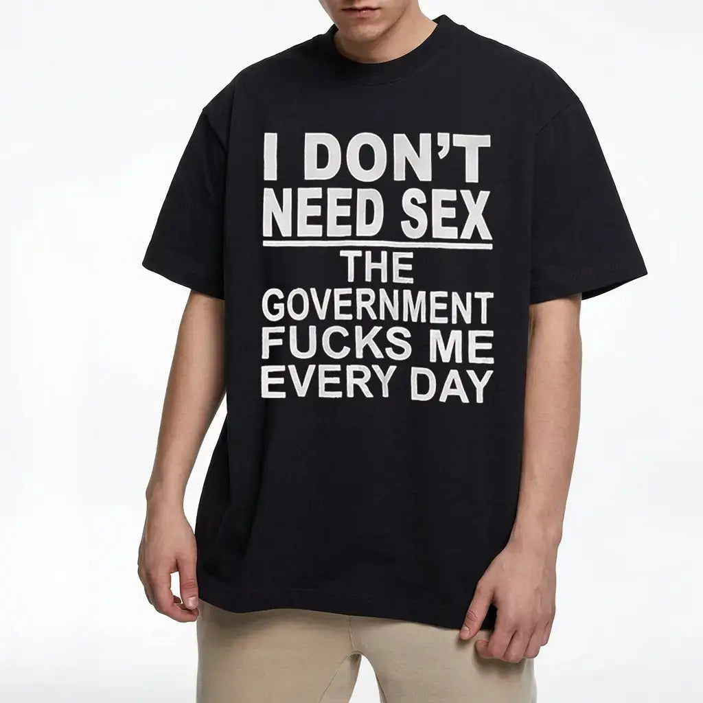 Government Fk Me Every Day T-Shirt, Graphic Round Neck Shirt, Comfortable Streetwear, Men Cotton Shirt, Casual Streetwear